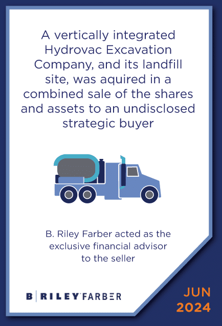 GlassRatner advises the owners of a Hydrovac Excavation Company and its landfill site with the combined sale of the business and its site