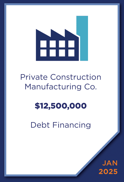 GlassRatner Advises the Owners of a Construction Manufacturing Company in Obtaining Financing of $12.5M