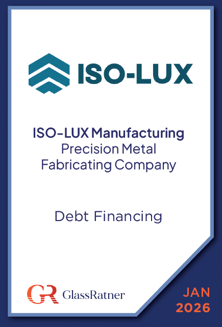 GlassRatner Advises ISO-LUX Manufacturing On Refinancing Its Existing Credit Facilities